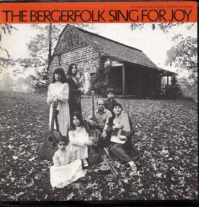 Album cover for “The Bergerfolk Sing for Joy” by The Bergerfolk, featuring a black and white family folk group portrait outside a stone building.